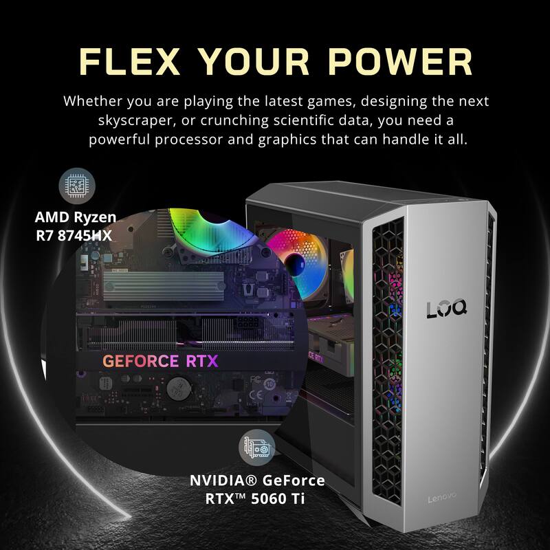 FLEX YOUR POWER  
Whether you are playing the latest games, designing the next skyscraper, or crunching scientific data, you need a powerful processor and graphics that can handle it all.  

AMD Ryzen R7 8745HX  
GEFORCE RTX  
NVIDIA® GeForce RTX™ 5060 Ti  

Lenovo
