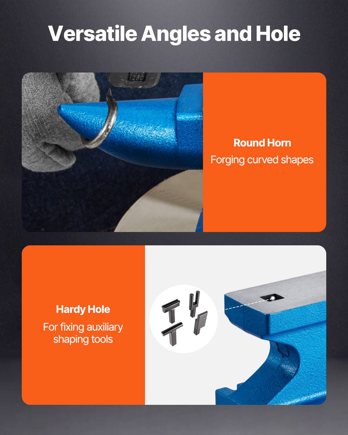 Versatile Angles and Hole

- Round Horn
  - Forging curved shapes

- Hardy Hole
  - For fixing auxiliary shaping tools