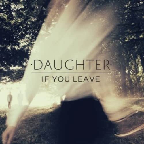 Daughter - If You Leave  - COMPACT DISCS