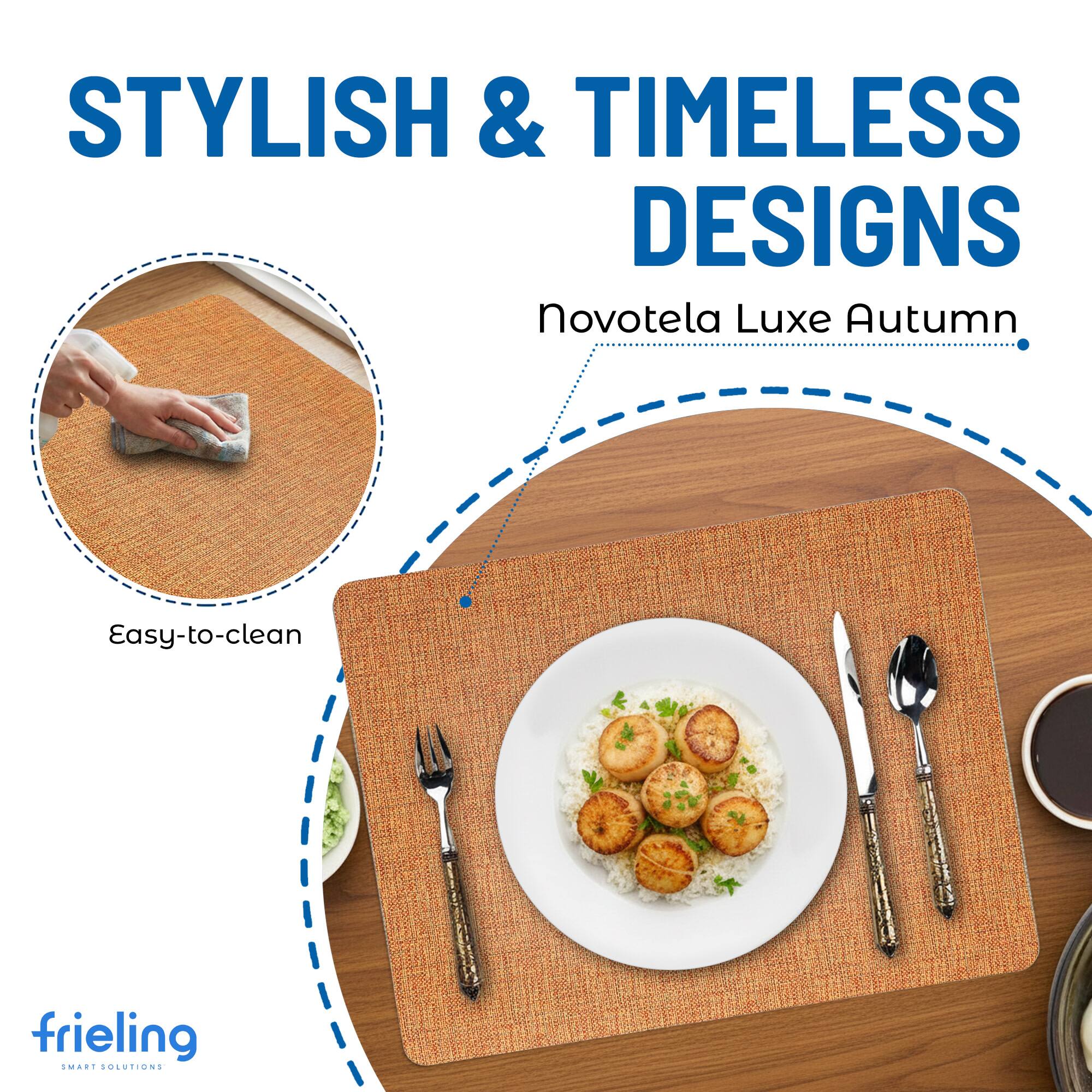STYLISH & TIMELESS DESIGNS  
Novotela Luxe Autumn  
Easy-to-clean  
frieling  
SMART SOLUTIONS