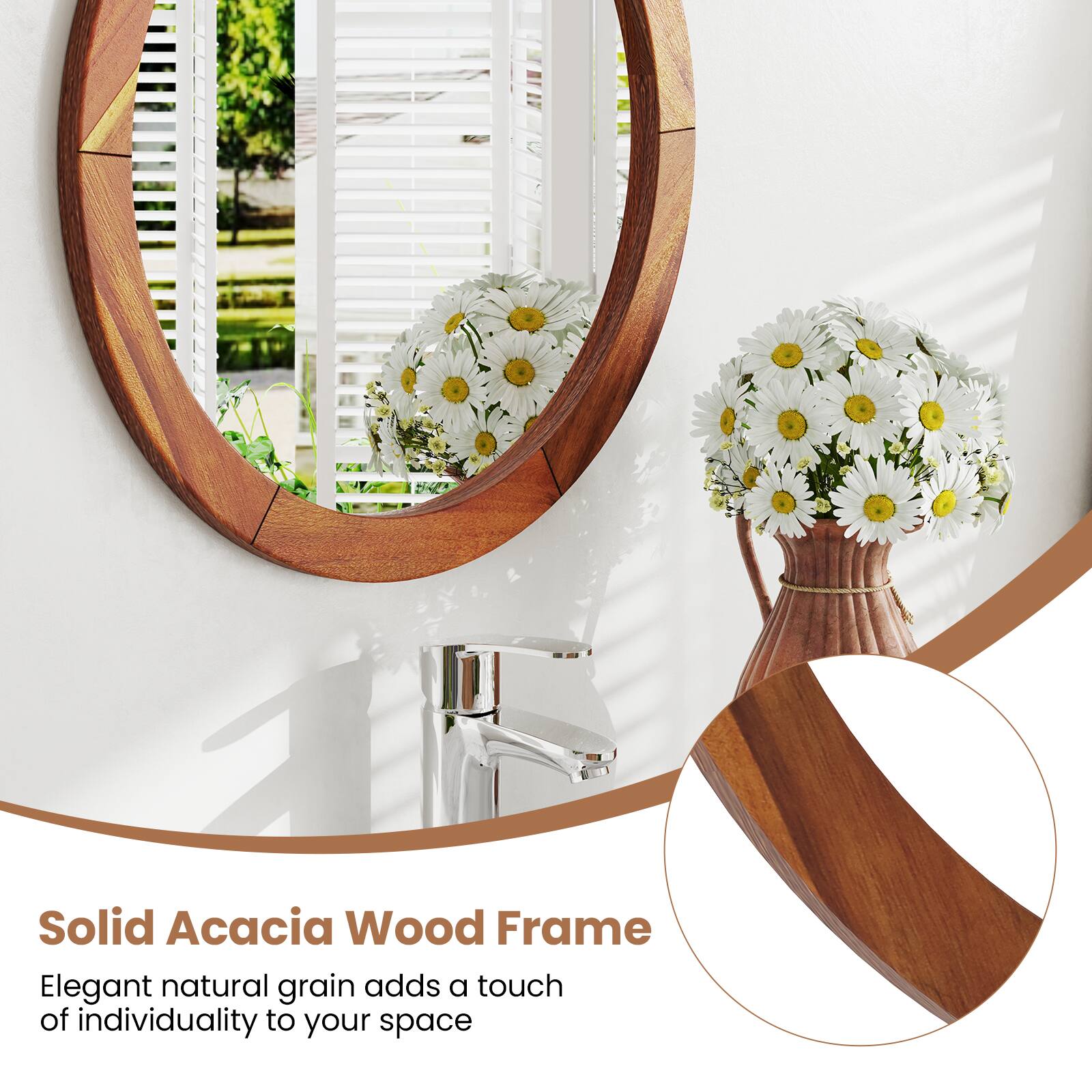 Solid Acacia Wood Frame  
Elegant natural grain adds a touch of individuality to your space