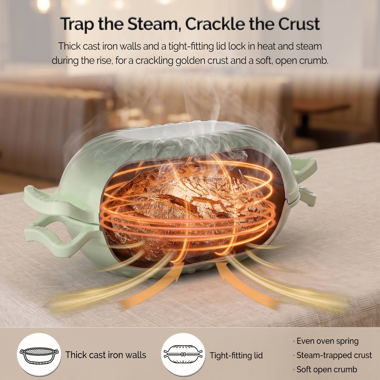 Trap the Steam, Crackle the Crust

Thick cast iron walls and a tight-fitting lid lock in heat and steam during the rise, for a crackling golden crust and a soft, open crumb.

- Thick cast iron walls
- Tight-fitting lid
- Even oven spring
- Steam-trapped crust
- Soft open crumb