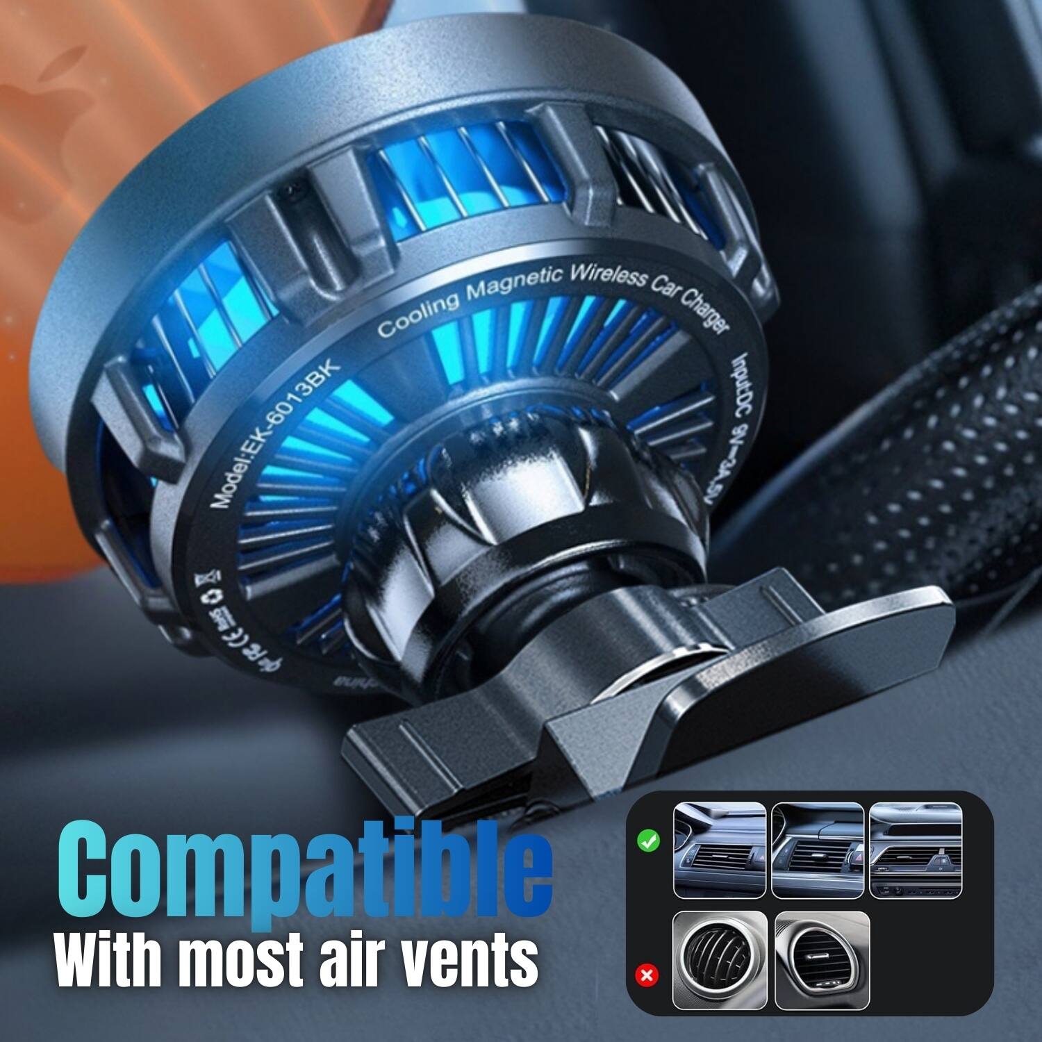Magnetic Wireless Car Cooling Charger 13BK  
Model: EK-6013BK  
Input: DC  
Compatible With most air vents