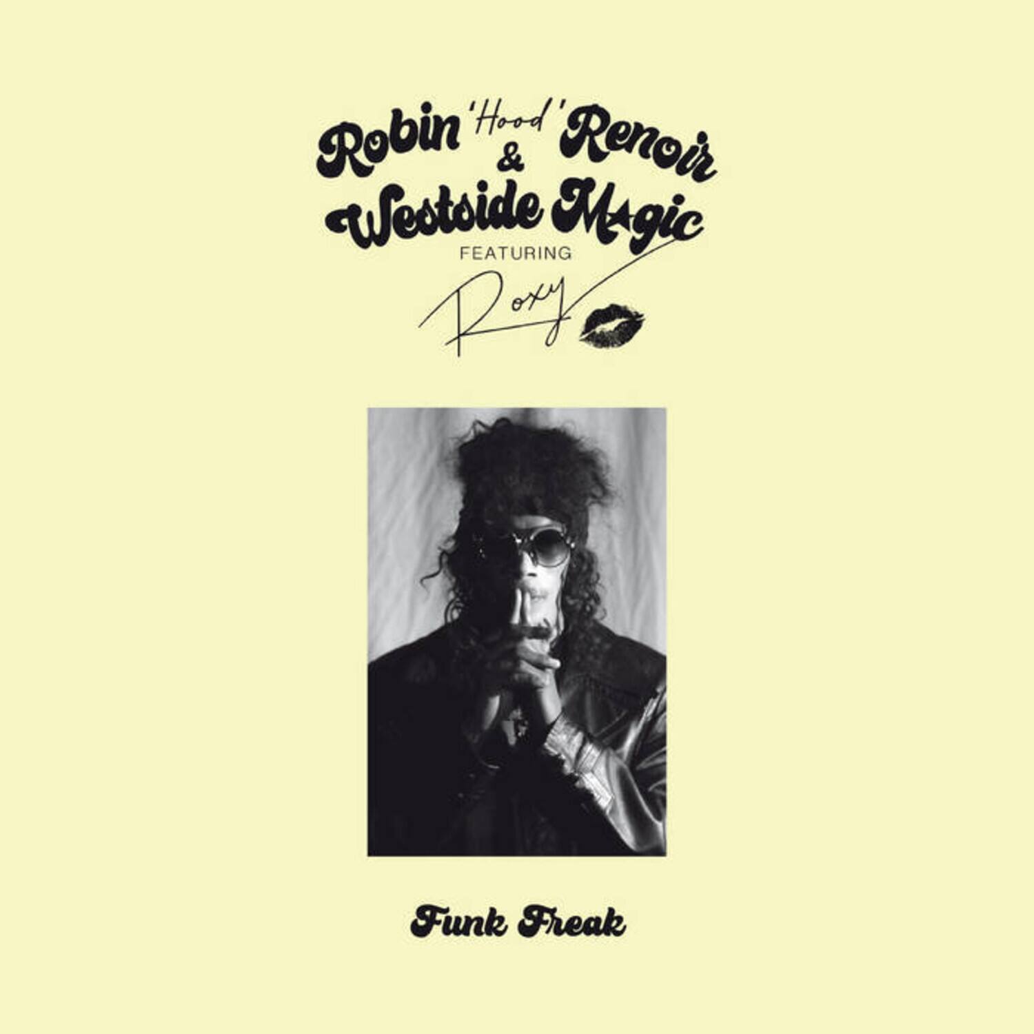 Robin 'Hood' Renoir & Westside Magic  
FEATURING  
Rotty  

Funk Freak