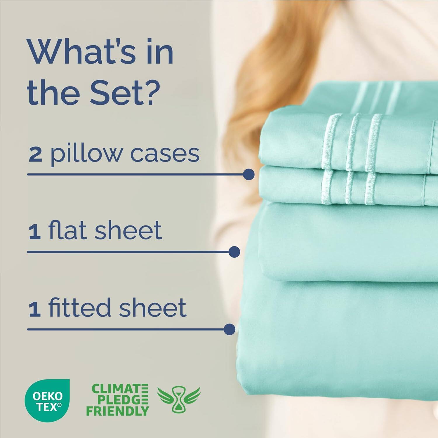 What's in the Set?  
2 pillow cases  
1 flat sheet  
1 fitted sheet  

CLIMATE PLEDGE: TEX FRIENDLY