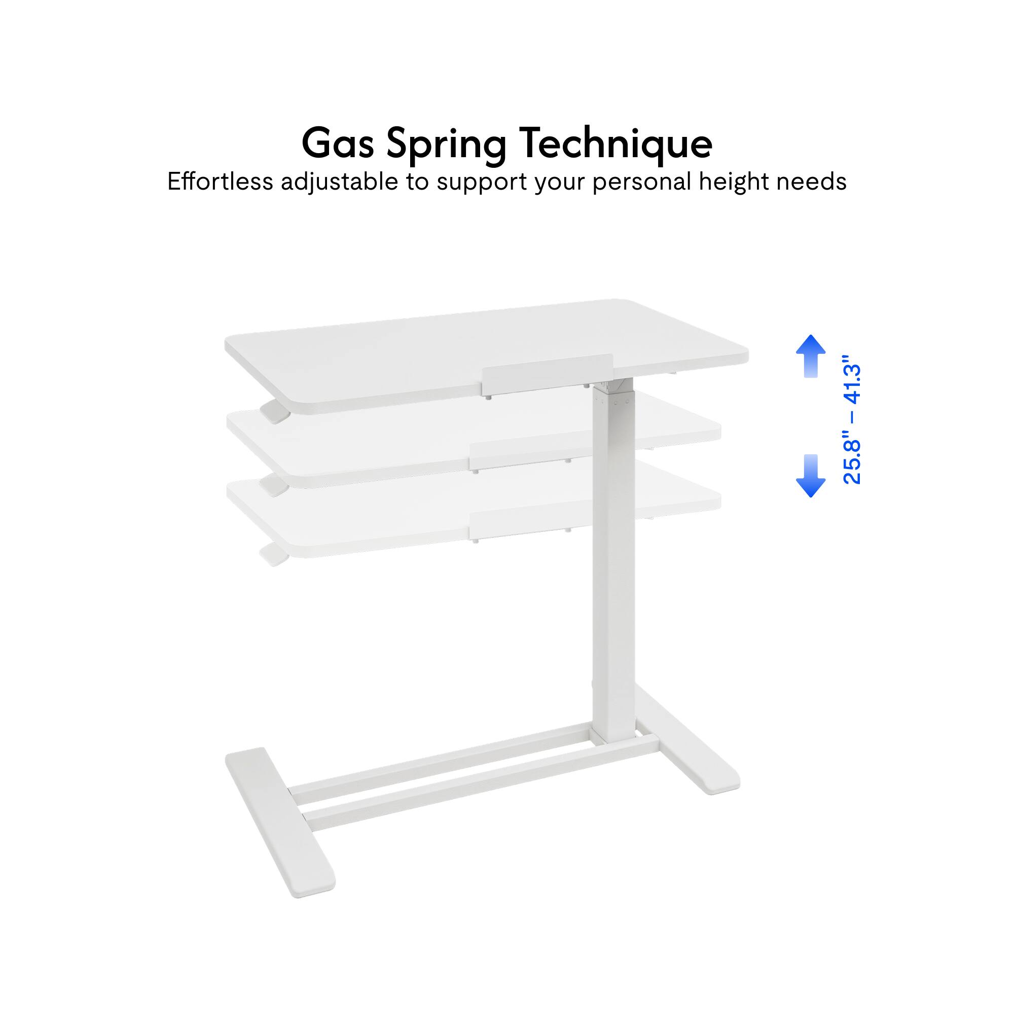 Gas Spring Technique  
Effortless adjustable to support your personal height needs  
25.8" - 41.3"