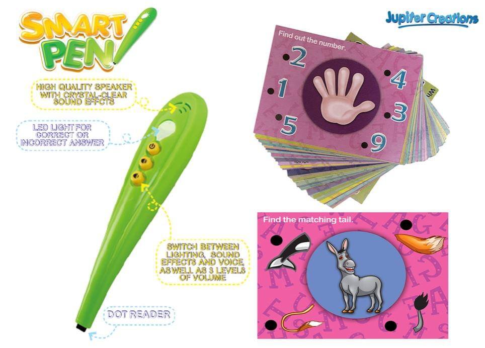 SMART PEN  
HIGH QUALITY SPEAKER WITH CRYSTAL-CLEAR SOUND EFFECTS  
LED LIGHT FOR CORRECT OR INCORRECT ANSWER  
SWITCH BETWEEN LIGHTING, SOUND EFFECTS AND VOICE AS WELL AS 8 LEVELS OF VOLUME  
DOT READER  

Find out the number.  
2 1 5  
Jupiter Creations  
4 3 9  

Find the matching tail.