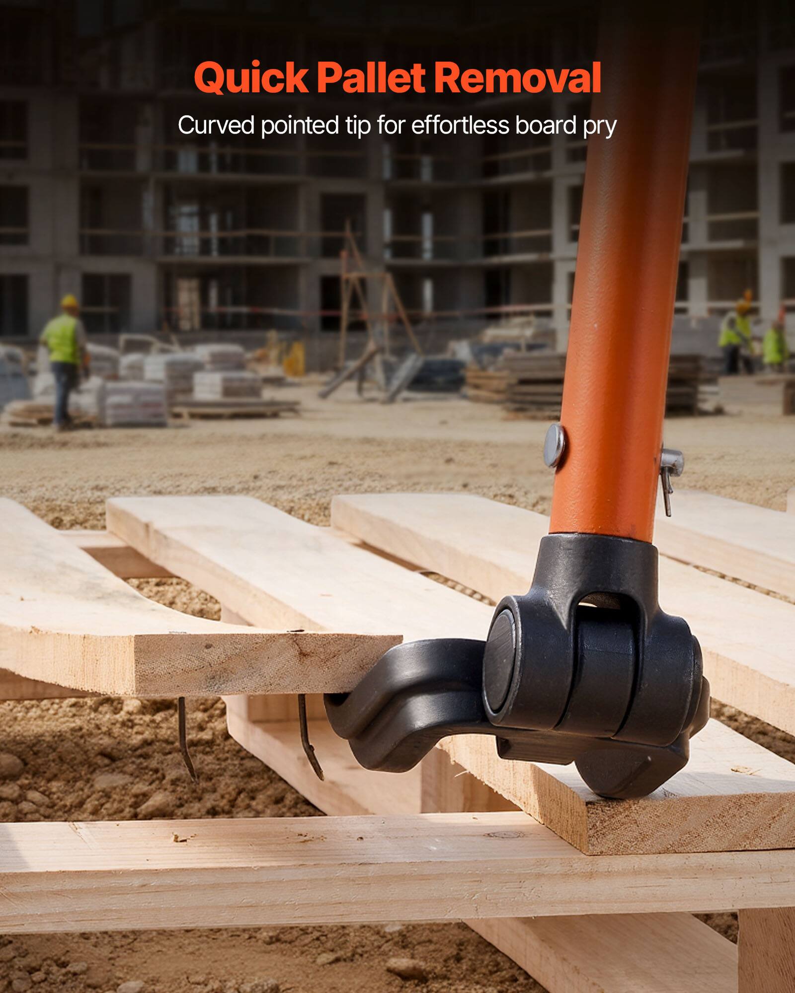 Quick Pallet Removal  
Curved pointed tip for effortless board pry