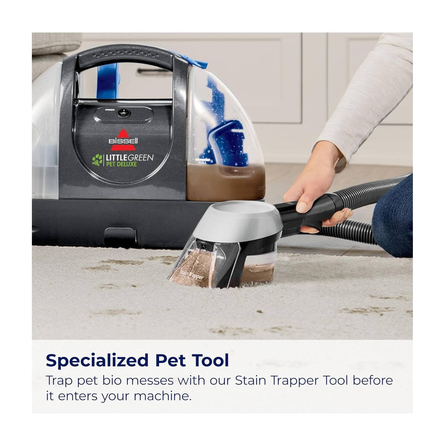 Bissell LITTLEGREEN PET DELUXE

Specialized Pet Tool
Trap pet bio messes with our Stain Trapper Tool before it enters your machine.