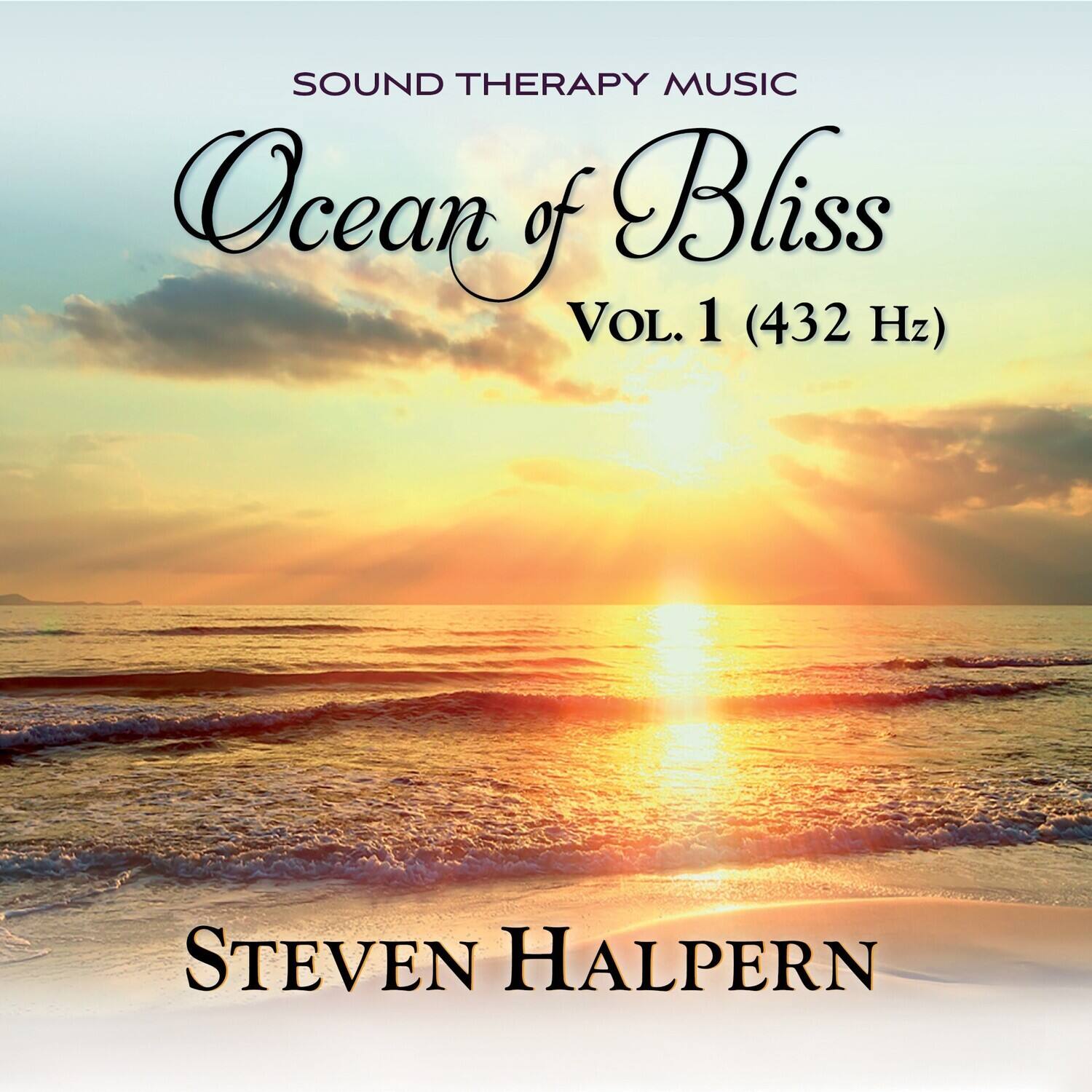 SOUND THERAPY MUSIC  
Ocean of Bliss  
VOL. 1 (432 Hz)  
STEVEN HALPERN
