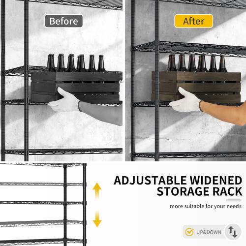 Before After  
ADJUSTABLE WIDENED STORAGE RACK  
more suitable for your needs  
UP & DOWN