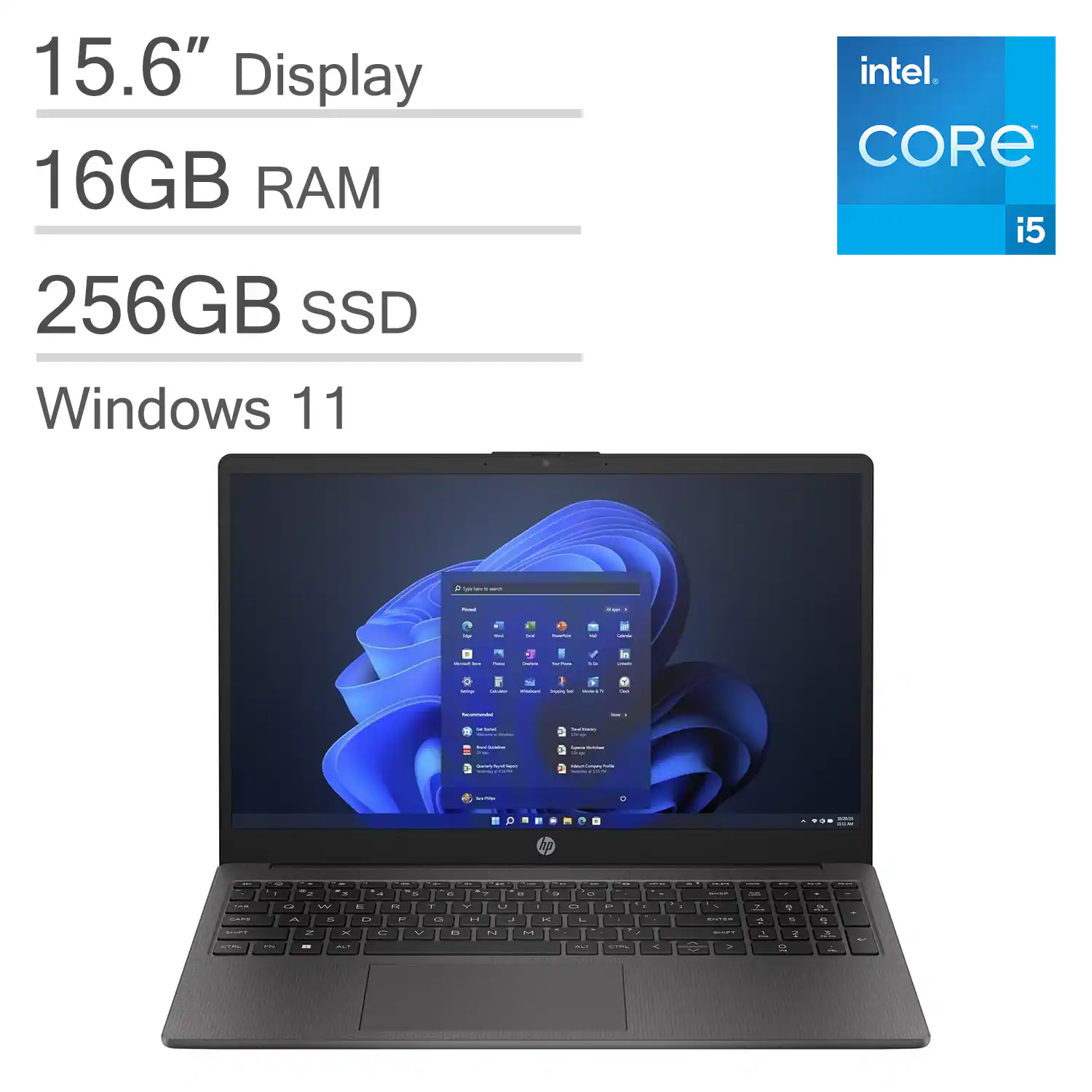 15.6" Display  
16GB RAM  
256GB SSD  
Windows 11  
Intel Core i5