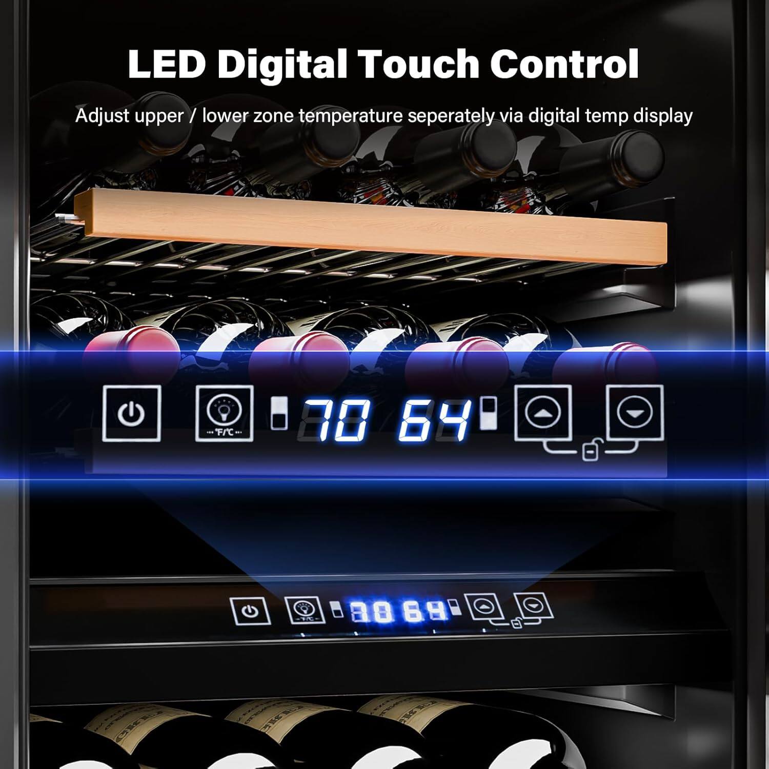 LED Digital Touch Control  
Adjust upper / lower zone temperature separately via digital temp display  
F/C  
80  
64