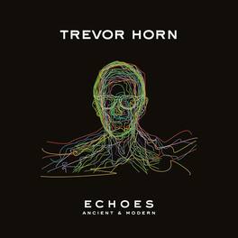 Trevor Horn - Echoes - Ancient & Modern - VINYL LP