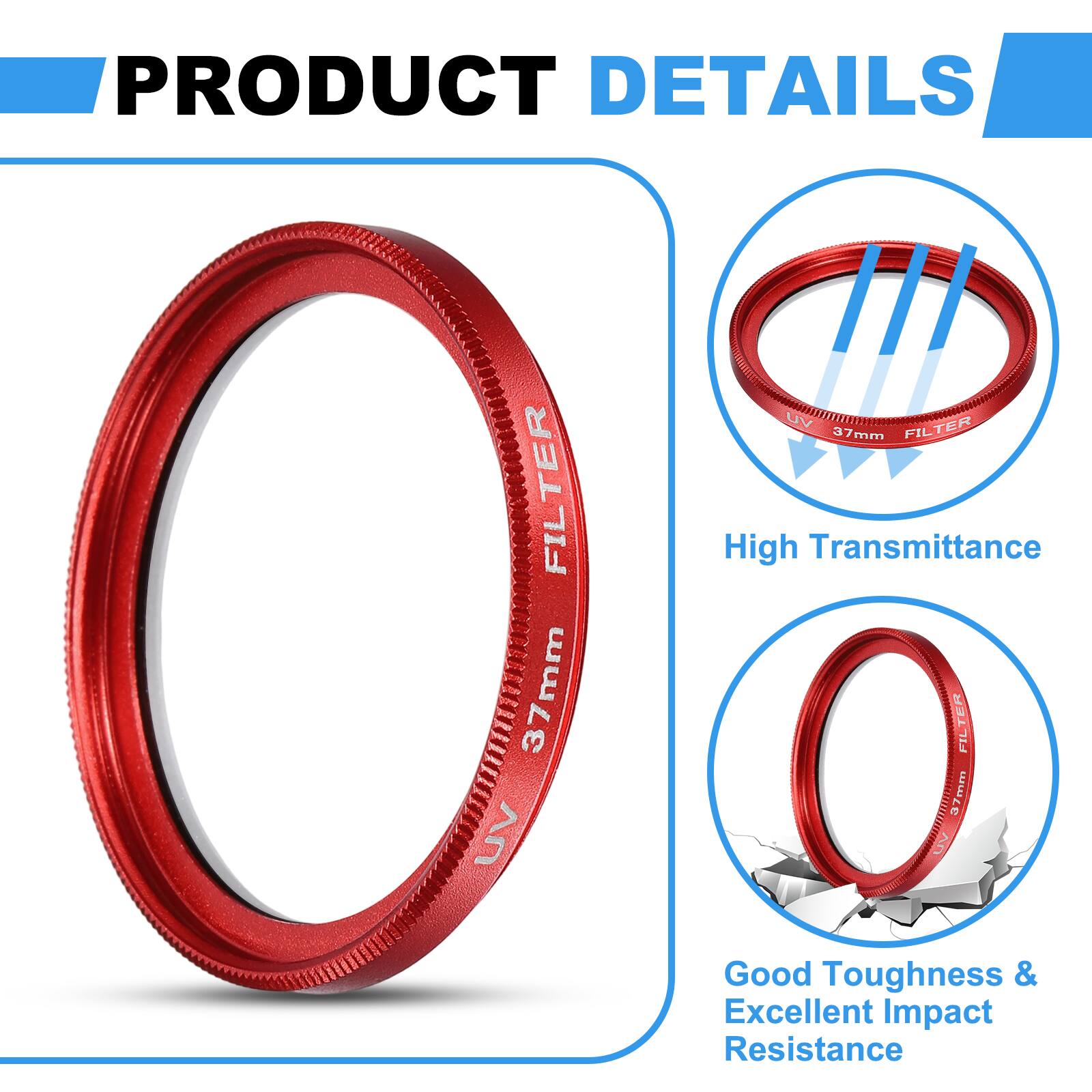 PRODUCT DETAILS

- UV FILTER 37mm
- High Transmittance
- Good Toughness & Excellent Impact Resistance