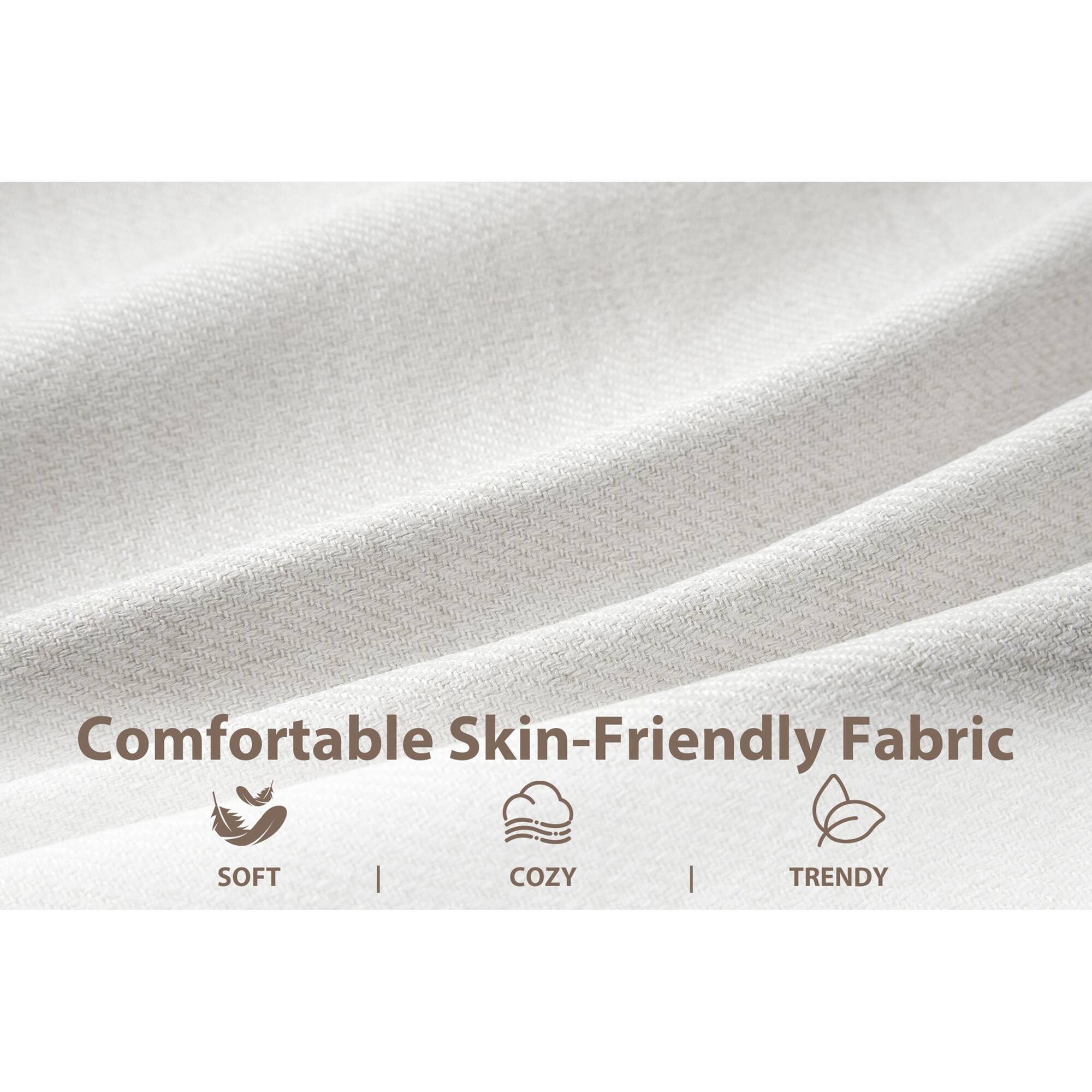 Comfortable Skin-Friendly Fabric  
SOFT | COZY | TRENDY