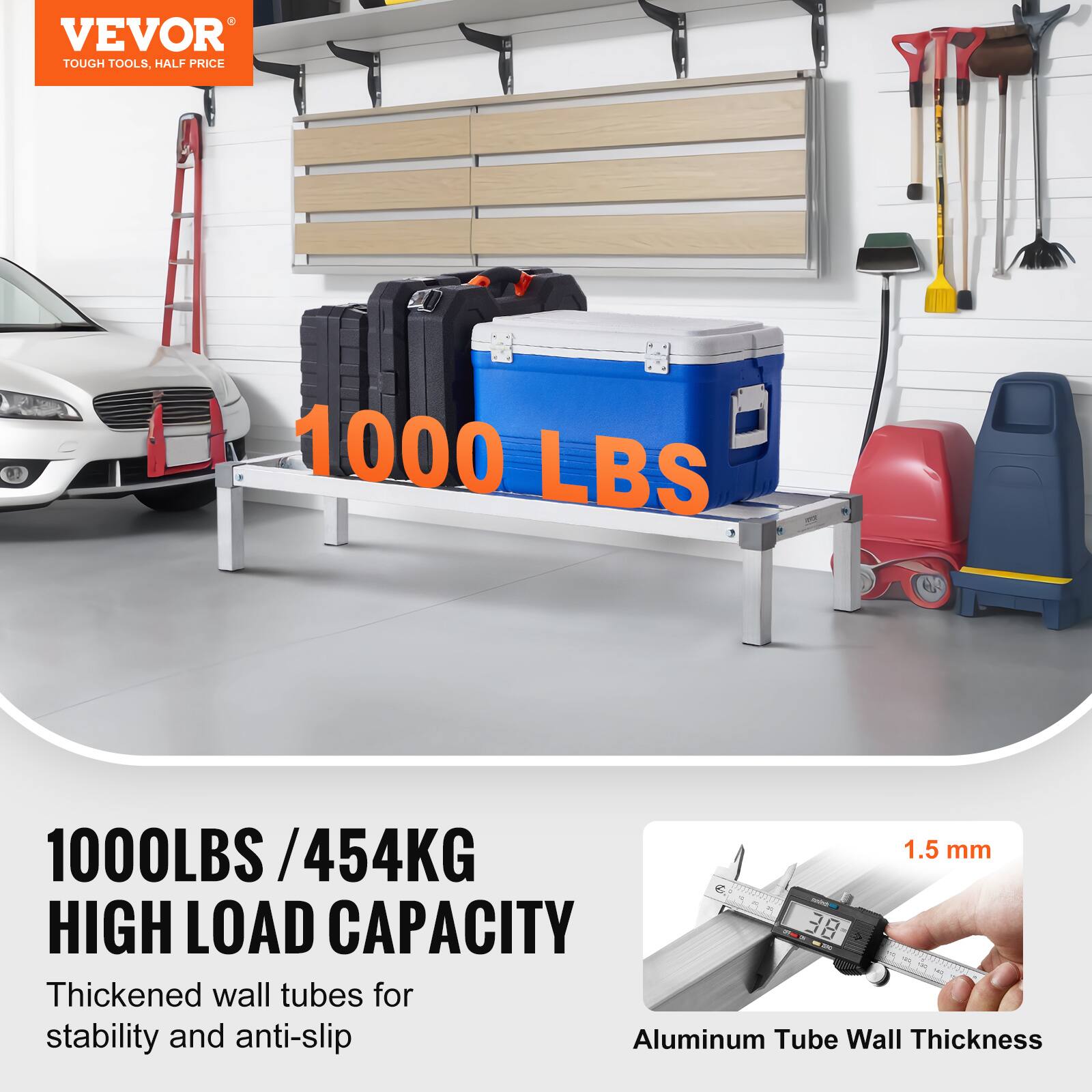 VEVOR  
TOUGH TOOLS, HALF PRICE  

1000 LBS  

1000LBS / 454KG  
HIGH LOAD CAPACITY  
Thickened wall tubes for stability and anti-slip  

1.5 mm  
Aluminum Tube Wall Thickness