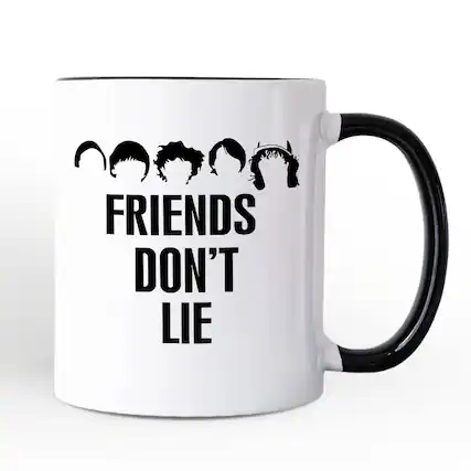 FRIENDS DON'T LIE