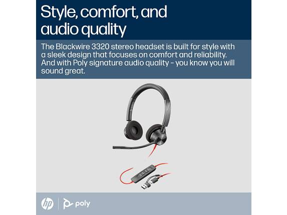 Style, comfort, and audio quality

The Blackwire 3320 stereo headset is built for style with a sleek design that focuses on comfort and reliability. And with Poly signature audio quality – you know you will sound great.

hp | poly