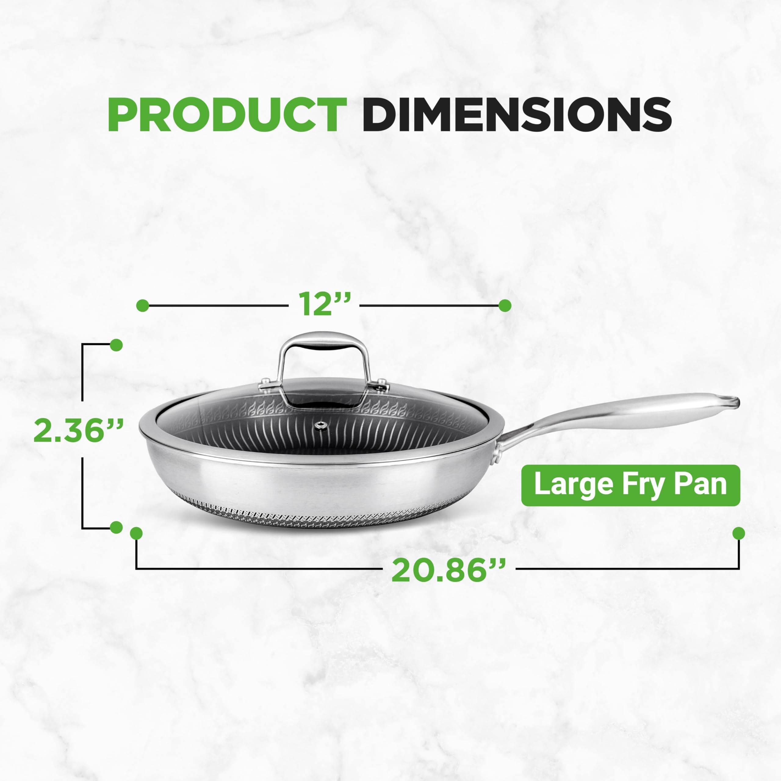PRODUCT DIMENSIONS

12"  
2.36"  
Large Fry Pan  
20.86"