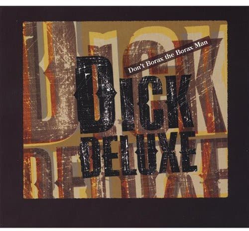 Dick Deluxe - Dont Borax the Borax Man   - COMPACT DISCS [CD] price history on PriceWatchPro