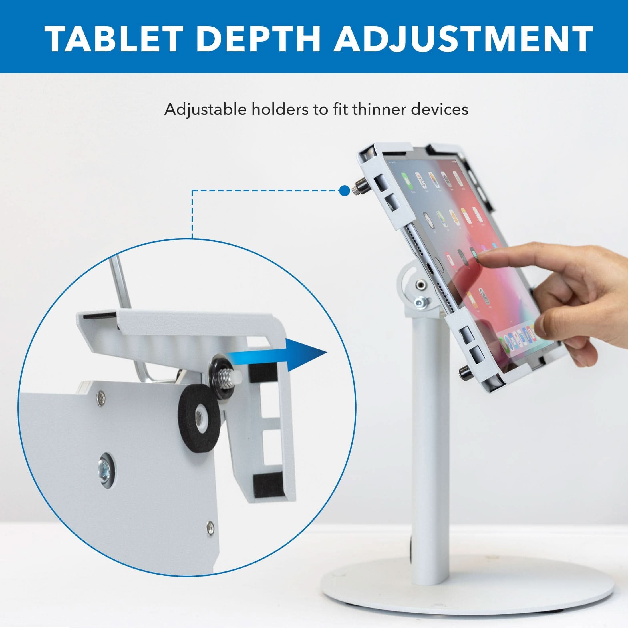 TABLET DEPTH ADJUSTMENT  
Adjustable holders to fit thinner devices