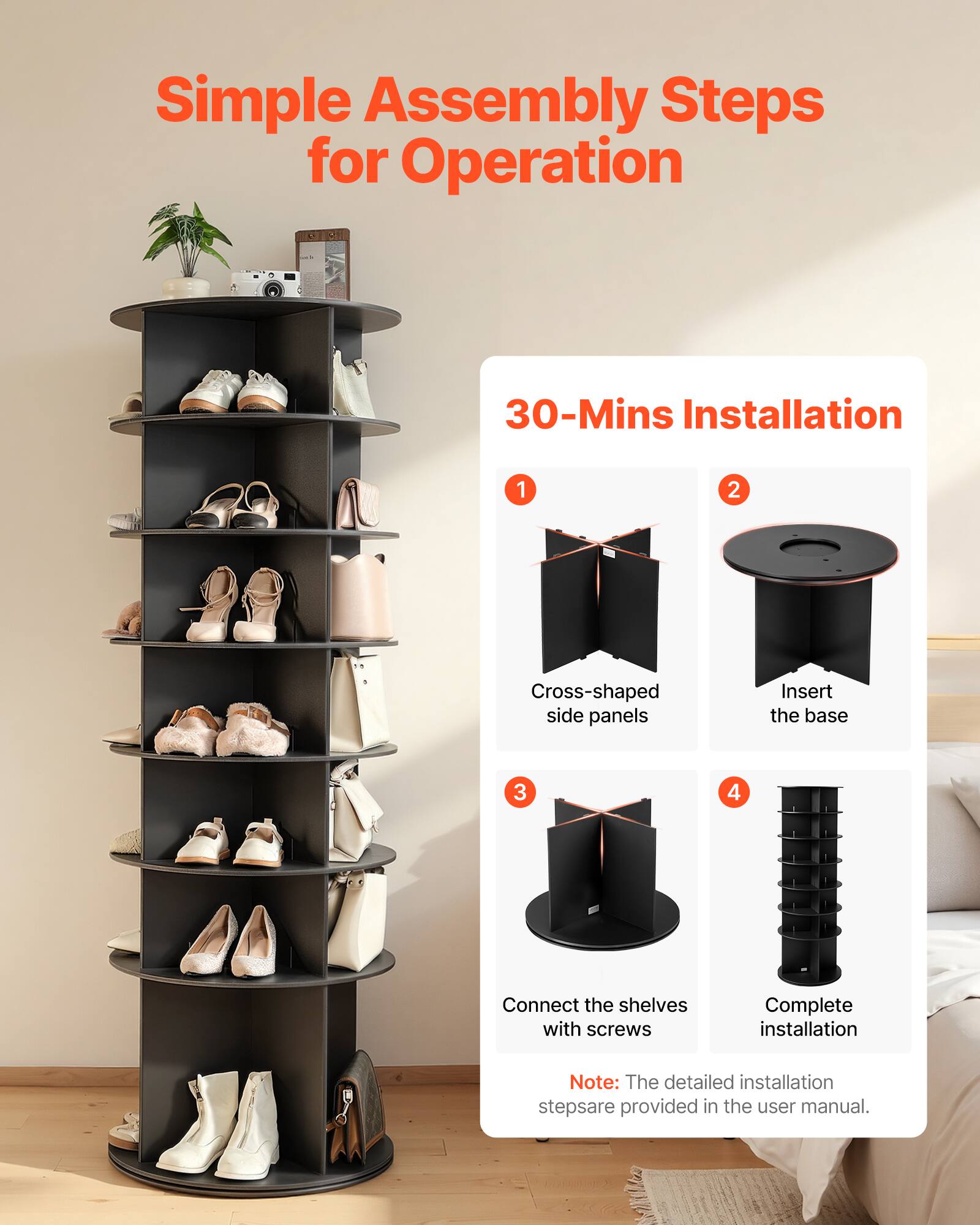 Simple Assembly Steps for Operation

30-Mins Installation

1. Cross-shaped side panels
2. Insert the base
3. Connect the shelves with screws
4. Complete installation

Note: The detailed installation steps are provided in the user manual.