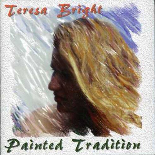 Teresa Bright  
Painted Tradition