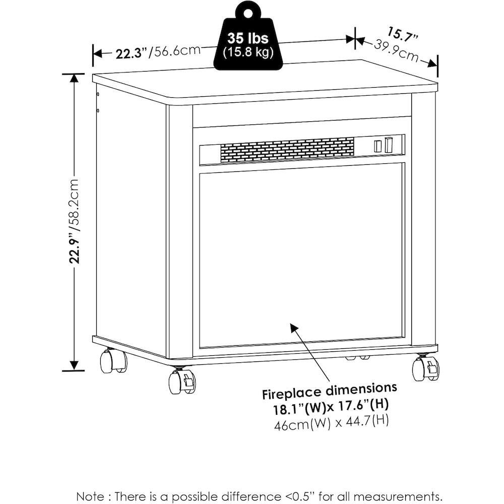 35 lbs (15.8 kg)  
22.3" / 56.6 cm  
15.7" / 39.9 cm  
22.9" / 58.2 cm  
Fireplace dimensions: 18.1" (W) x 17.6" (H) / 46 cm (W) x 44.7 cm (H)  
Note: There is a possible difference <0.5" for all measurements.