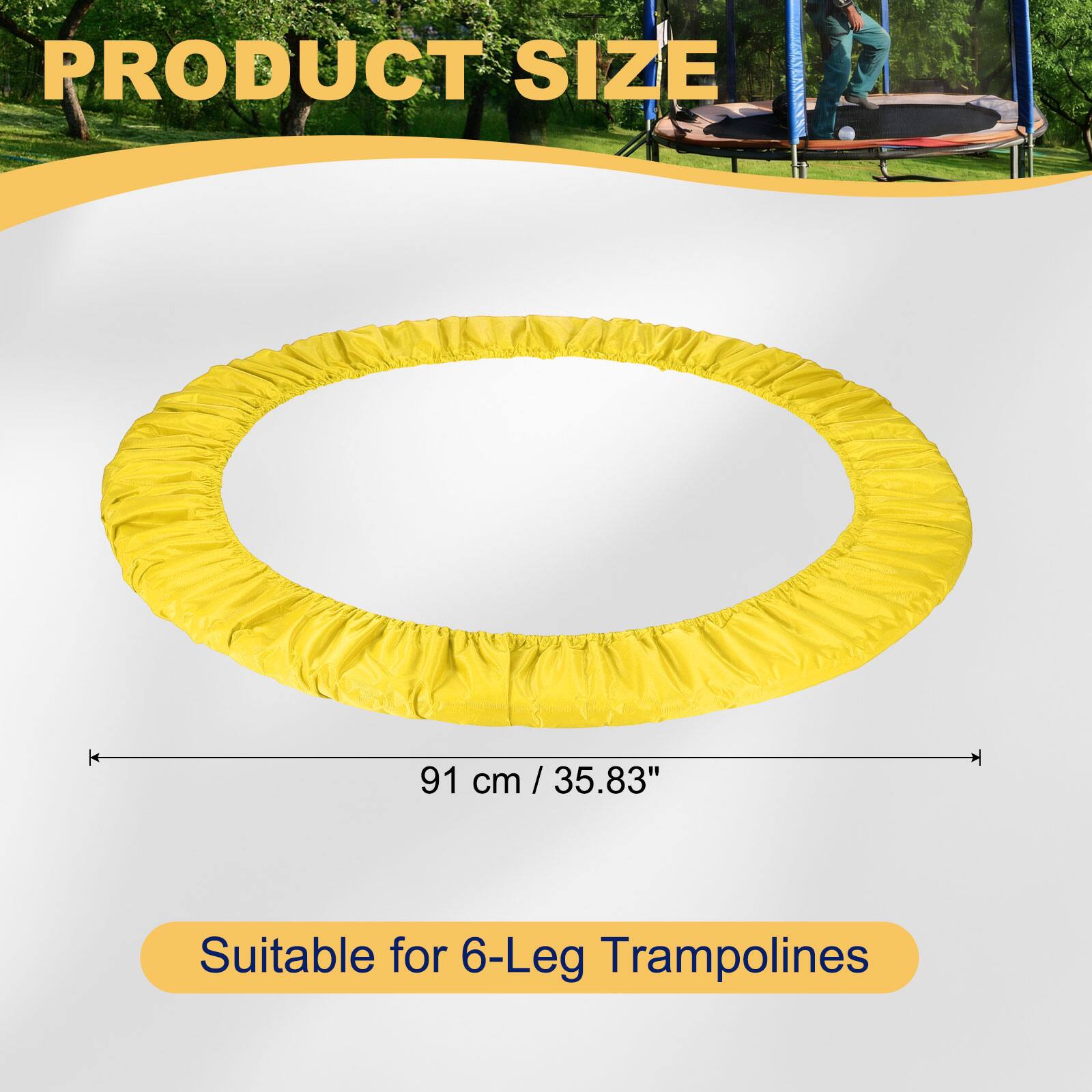 PRODUCT SIZE 91 cm / 35.83"  
Suitable for 6-Leg Trampolines
