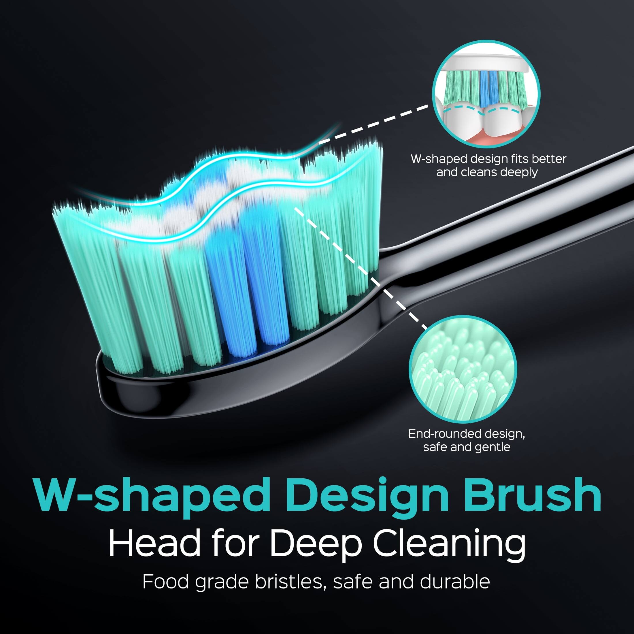 W-shaped design fits better and cleans deeply  
End-rounded design, safe and gentle  
W-shaped Design Brush Head for Deep Cleaning  
Food grade bristles, safe and durable