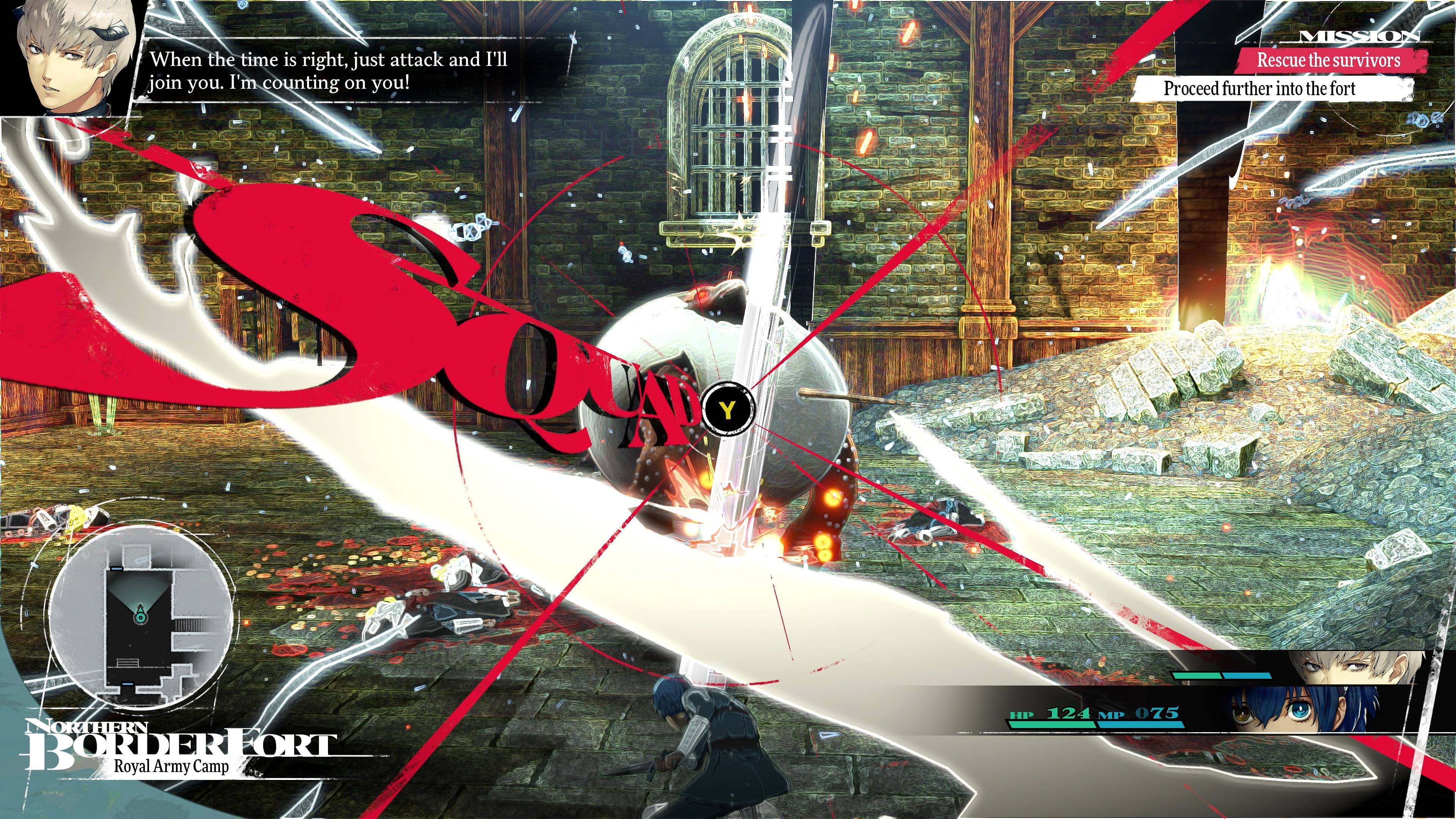 When the time is right, just attack and I'll join you. I'm counting on you! Y OTHERN BORRERFOR LORT Royal Army Camp MISSION Rescue the survivors Proceed further into the fort D.S 121 MP 075