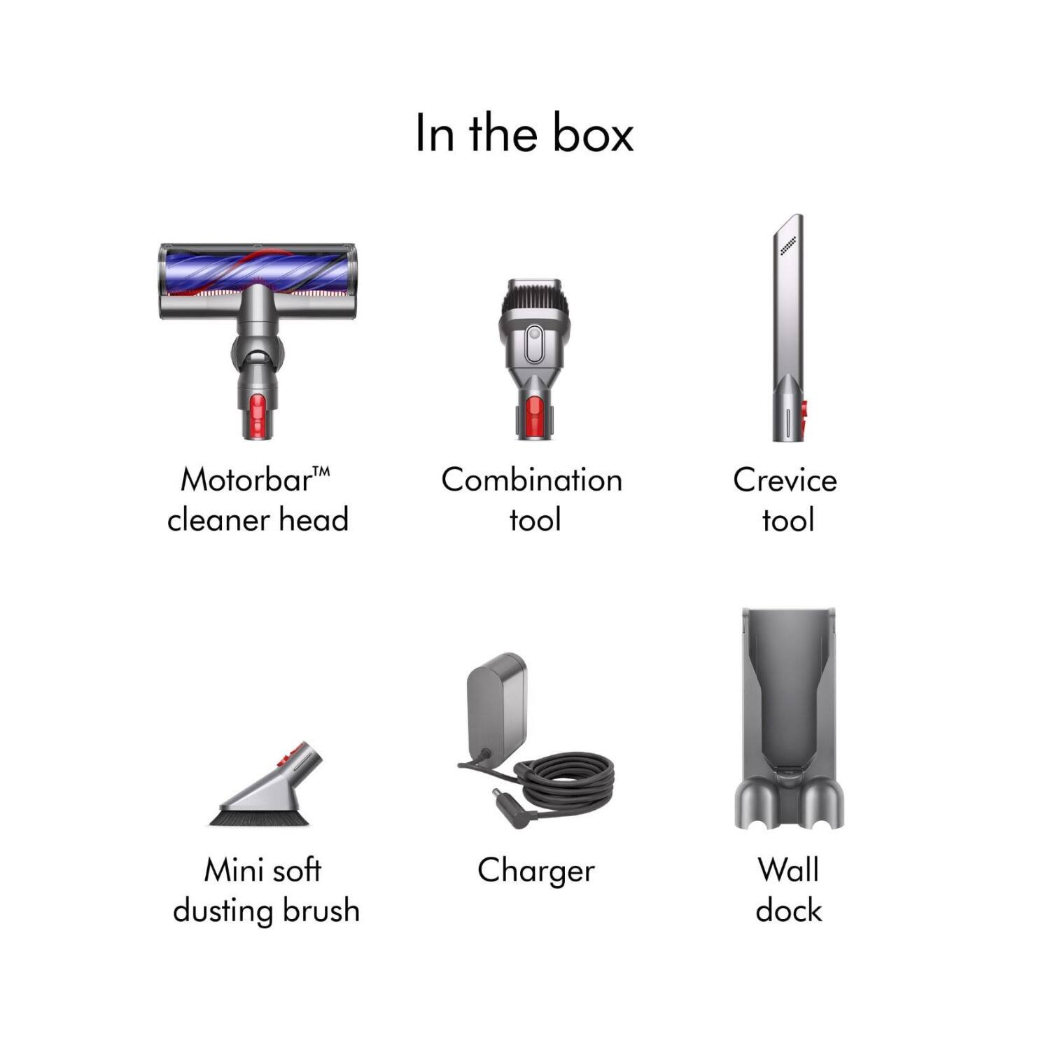 In the box:

- Motorbar™ cleaner head
- Combination tool
- Crevice tool
- Mini soft dusting brush
- Charger
- Wall dock