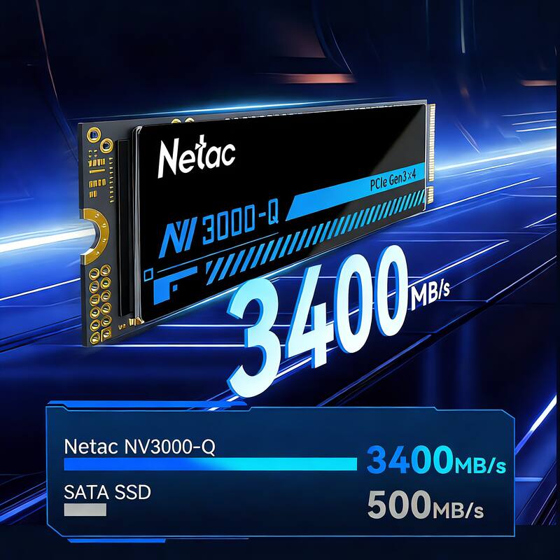 1. Netac Gen3x4 PCIe NI 3000-Q 3400 MB/s
2. Netac NV3000-Q 3400MB/S SATA SSD 500MB/s