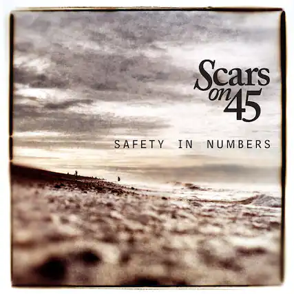 Scars on 45
SAFETY IN NUMBERS