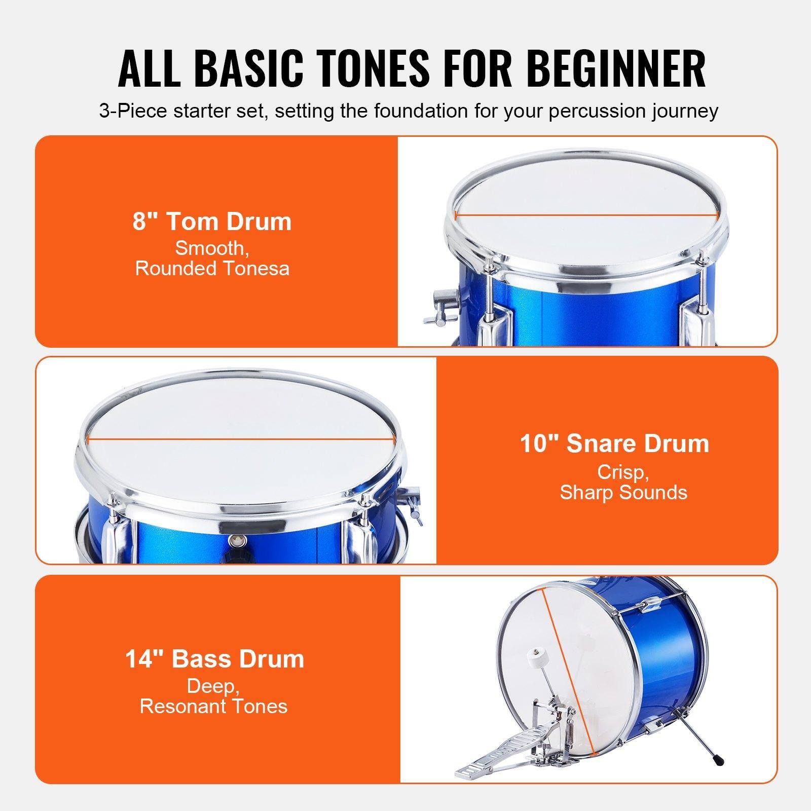 ALL BASIC TONES FOR BEGINNER  
3-Piece starter set, setting the foundation for your percussion journey  

8" Tom Drum  
Smooth, Rounded Tones  

10" Snare Drum  
Crisp, Sharp Sounds  

14" Bass Drum  
Deep, Resonant Tones
