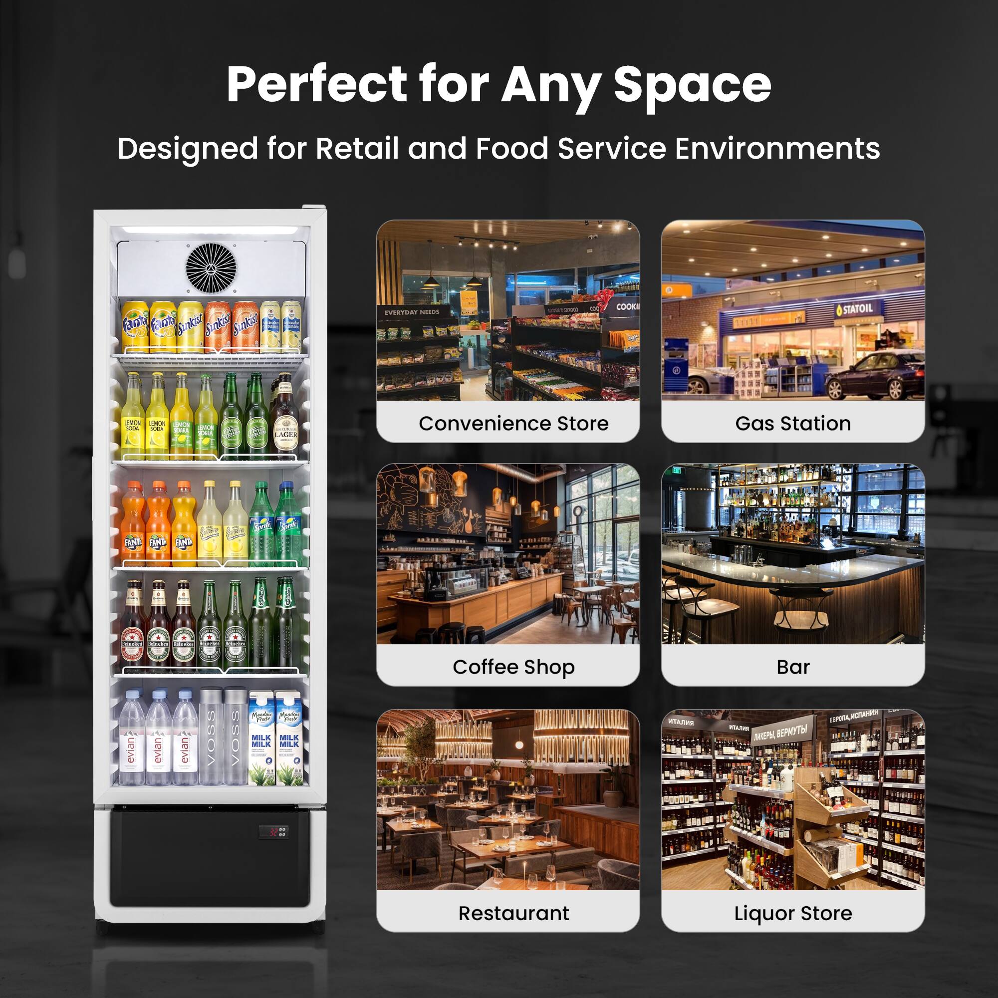 Perfect for Any Space  
Designed for Retail and Food Service Environments  

- Convenience Store  
- Gas Station  
- Coffee Shop  
- Bar  
- Restaurant  
- Liquor Store
