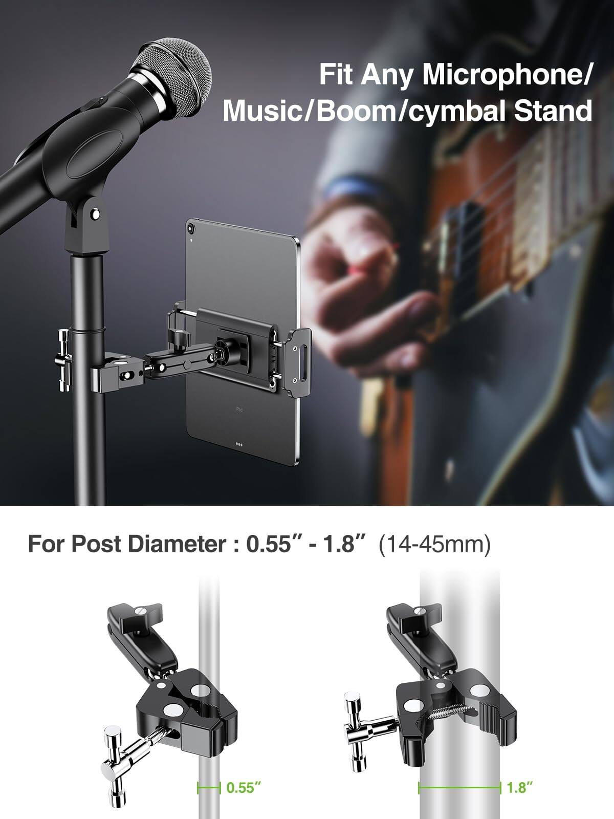 Fit Any Microphone/Music/Boom/cymbal Stand

For Post Diameter: 0.55" - 1.8" (14-45mm)