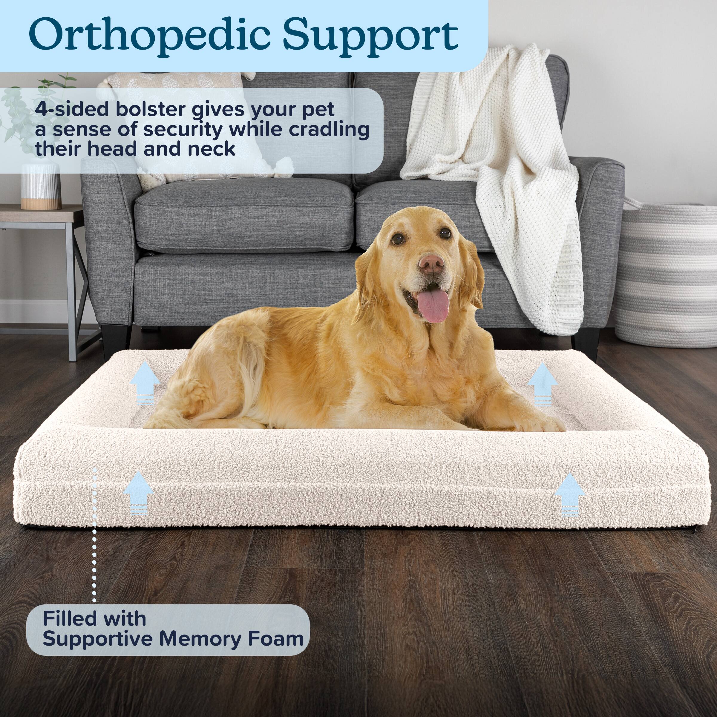 Orthopedic Support

4-sided bolster gives your pet a sense of security while cradling their head and neck

Filled with Supportive Memory Foam