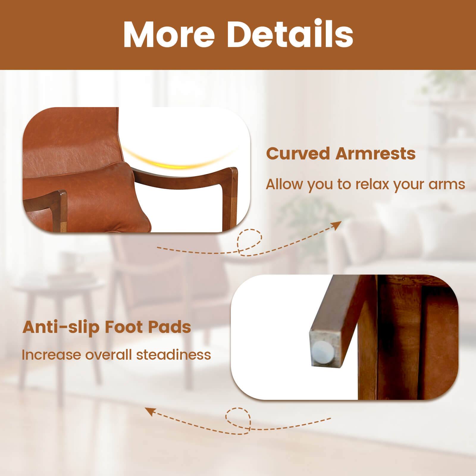 More Details

Curved Armrests  
Allow you to relax your arms

Anti-slip Foot Pads  
Increase overall steadiness