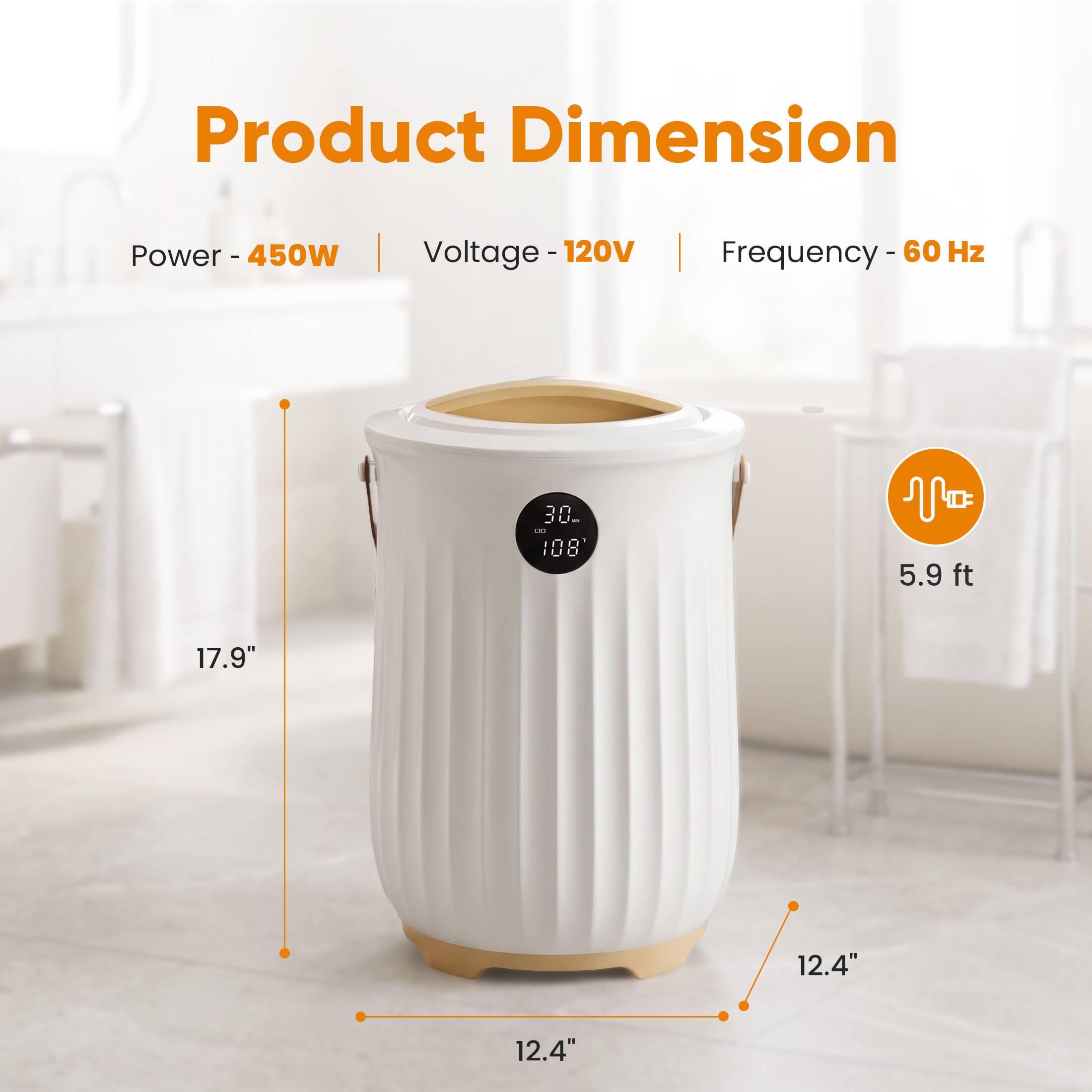 Product Dimension

Power - 450W  
Voltage - 120V  
Frequency - 60 Hz

30mg 8 108

5.9 ft

17.9"  
12.4"  
12.4"
