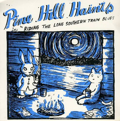 The Pine Hill Haints - Riding the Long Southern Train Blues   - 7-INCH SINGLE [7 inch Vinyl Disc]