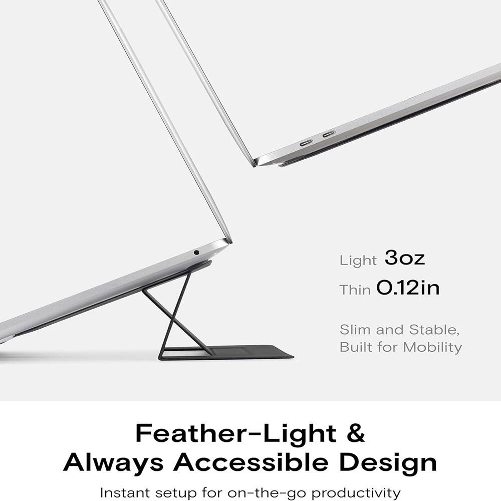 Light 3oz  
Thin 0.12in  
Slim and Stable, Built for Mobility  

Feather-Light & Always Accessible Design  
Instant setup for on-the-go productivity