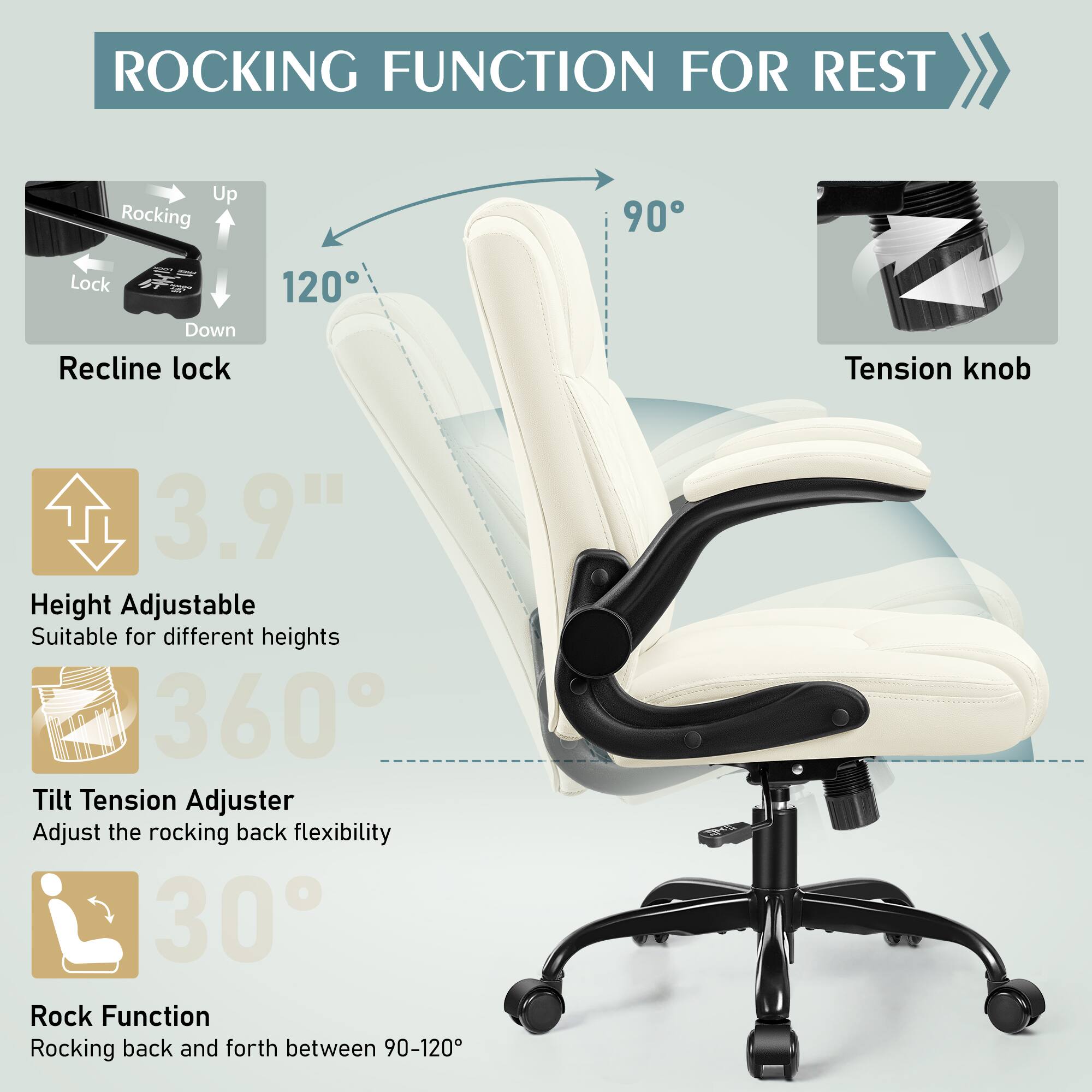 ROCKING FUNCTION FOR REST

- Up Rocking
- Down Rocking
- Recline lock
- Tension knob
- 3.9" Height Adjustable
- Suitable for different heights
- 360° Tilt Tension Adjuster
- Adjust the rocking back flexibility
- 30° Rock Function
- Rocking back and forth between 90-120°