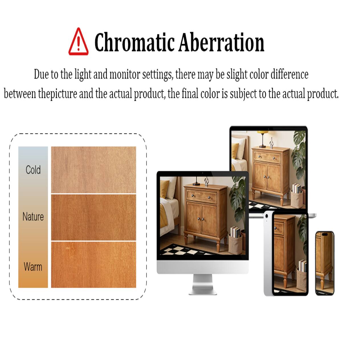 Chromatic Aberration

Due to the light and monitor settings, there may be slight color difference between the picture and the actual product, the final color is subject to the actual product.

Cold  
Nature  
Warm