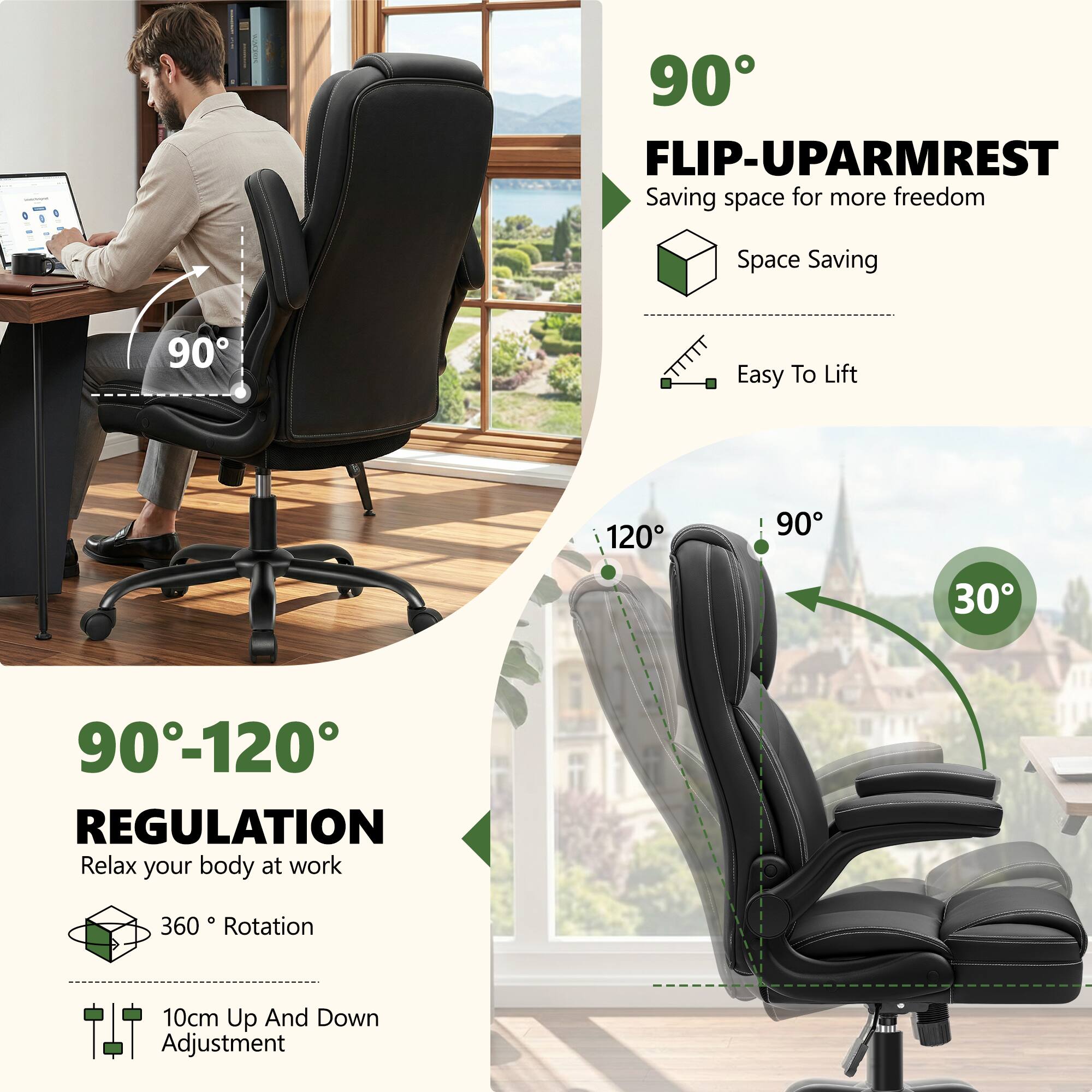 90° FLIP-UP ARMREST  
Saving space for more freedom  
Space Saving  
Easy To Lift  

90°-120° REGULATION  
Relax your body at work  
360° Rotation  
10cm Up And Down Adjustment