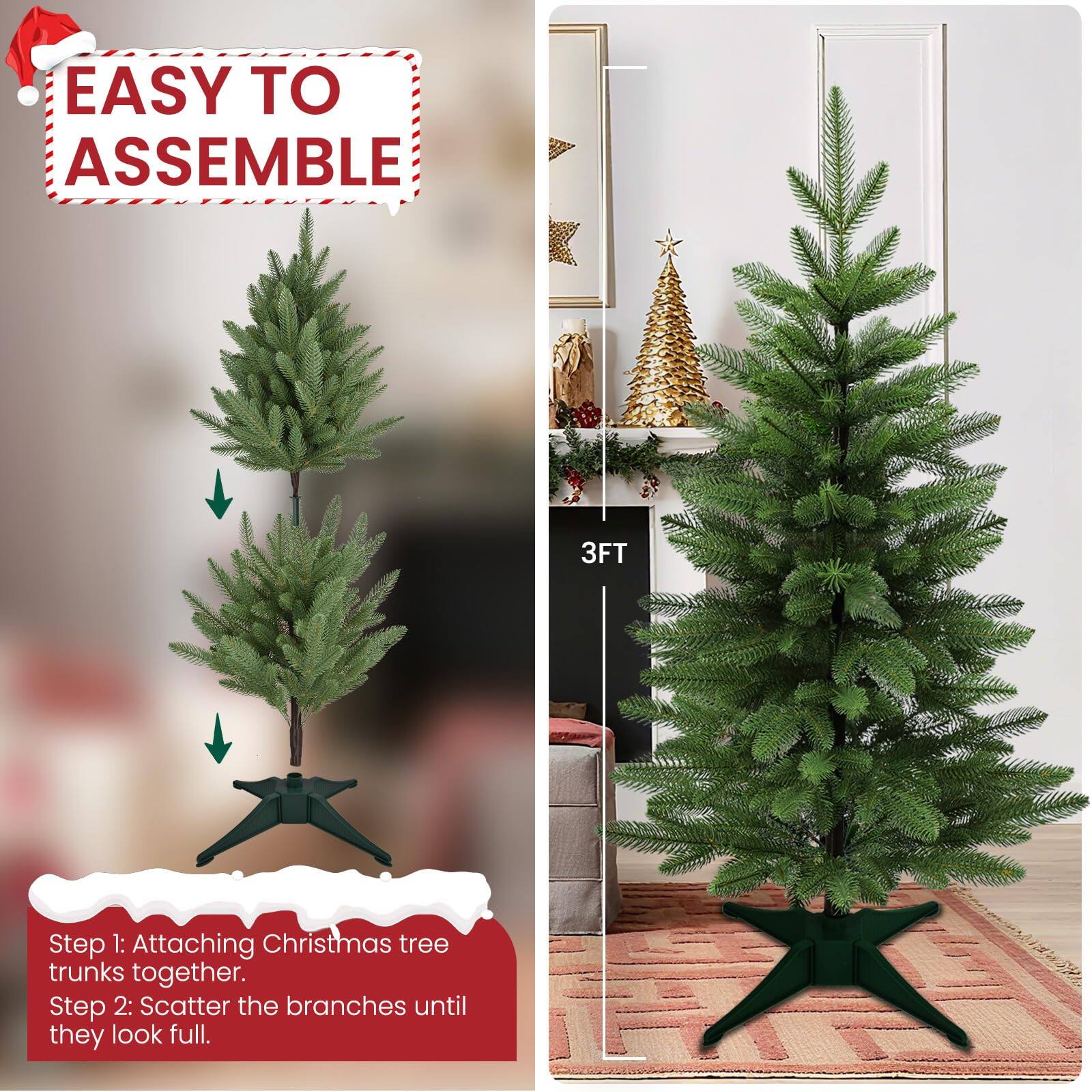 EASY TO ASSEMBLE

Step 1: Attaching Christmas tree trunks together.
Step 2: Scatter the branches until they look full.

3FT