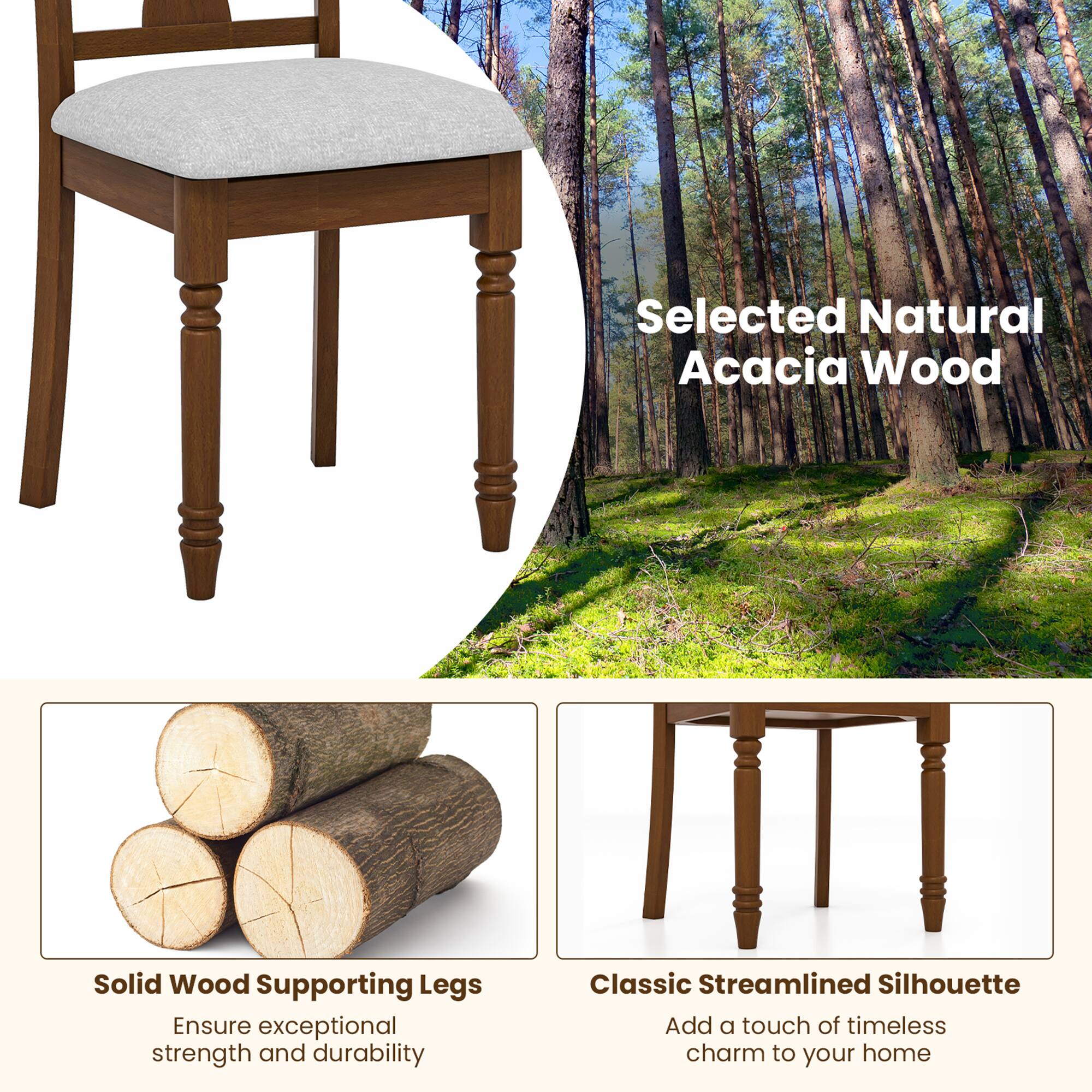 Selected Natural Acacia Wood Solid Wood Supporting Legs Ensure exceptional strength and durability. Classic Streamlined Silhouette Add a touch of timeless charm to your home.