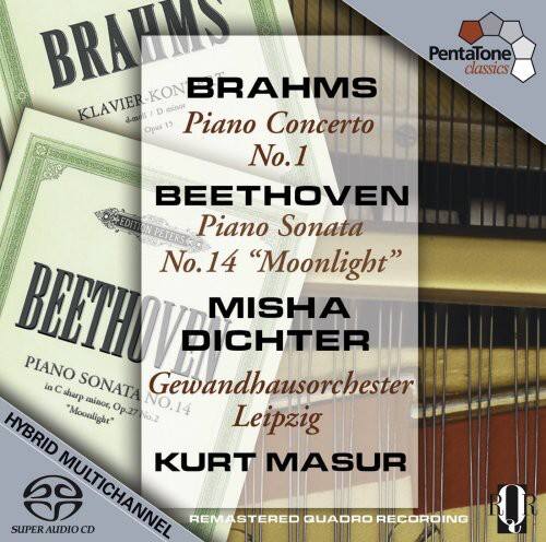 BRAHMS  
Piano Concerto No. 1  
BEETHOVEN  
Piano Sonata No. 14 "Moonlight"  
MISHA DICHTER  
Gewandhausorchester Leipzig  
KURT MASUR  

HYBRID MULTICHANNEL  
SUPER AUDIO CD  
REMASTERED QUADRO RECORDING  

PentaTone classics