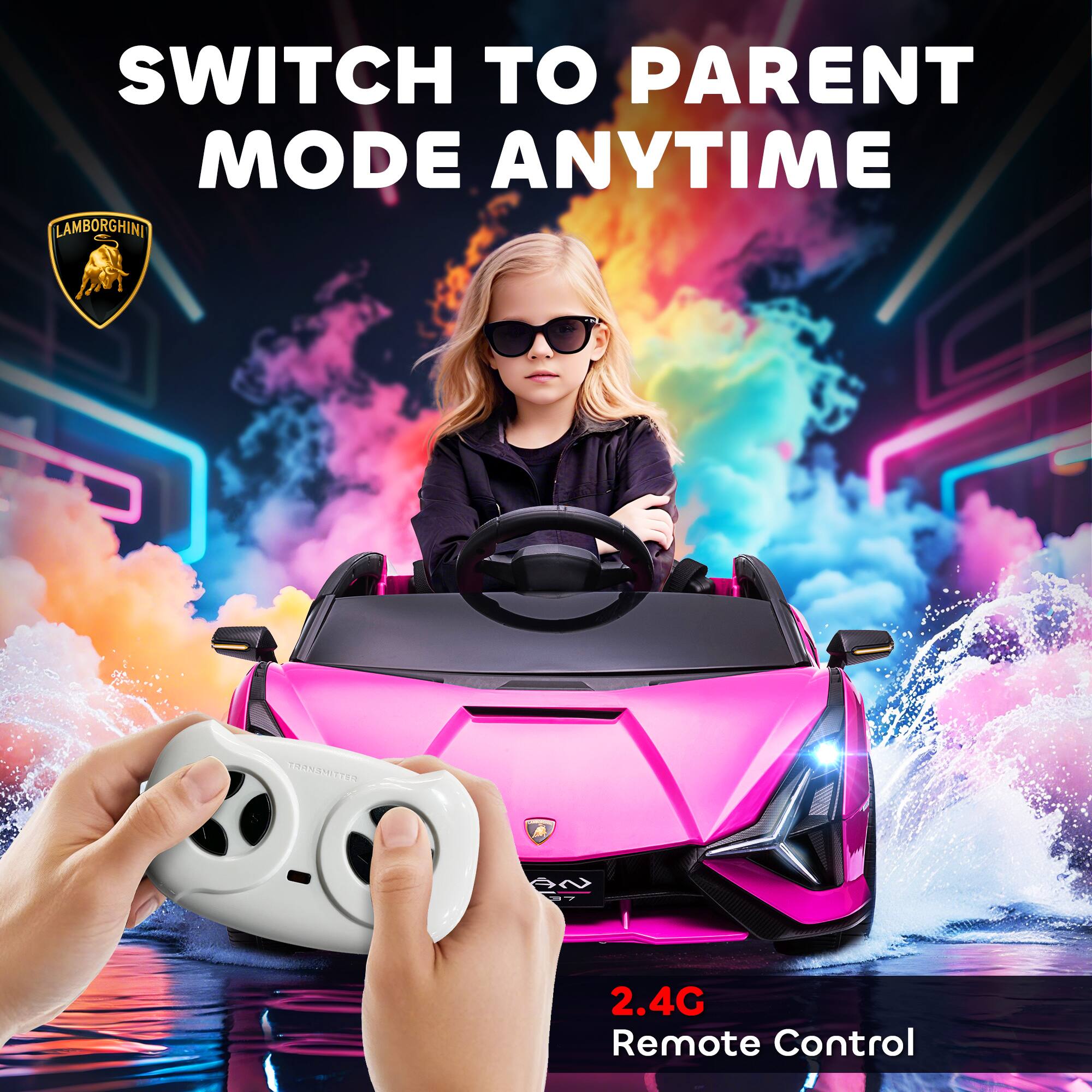 SWITCH TO PARENT MODE ANYTIME  
LAMBORGHINI  
2.4G Remote Control